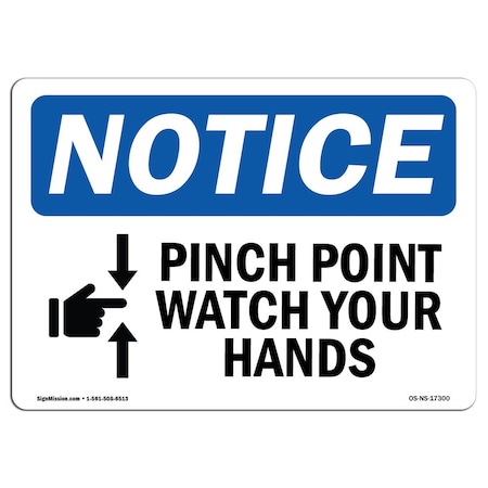 OSHA Notice Sign, Pinch Point Watch Your Hands With Symbol, 10in X 7in Aluminum